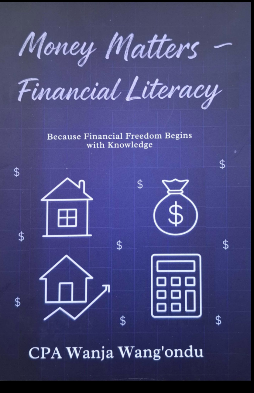 Money Matters – Financial Literacy By Wanja Wang’ondu